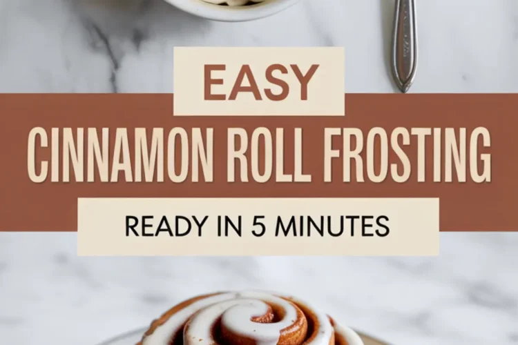 Vertical Pinterest graphic showing a swirl of cinnamon roll frosting in a white ramekin above a frosted cinnamon roll on a plate, with text overlay “Easy Cinnamon Roll Frosting – Ready in 5 Minutes.”