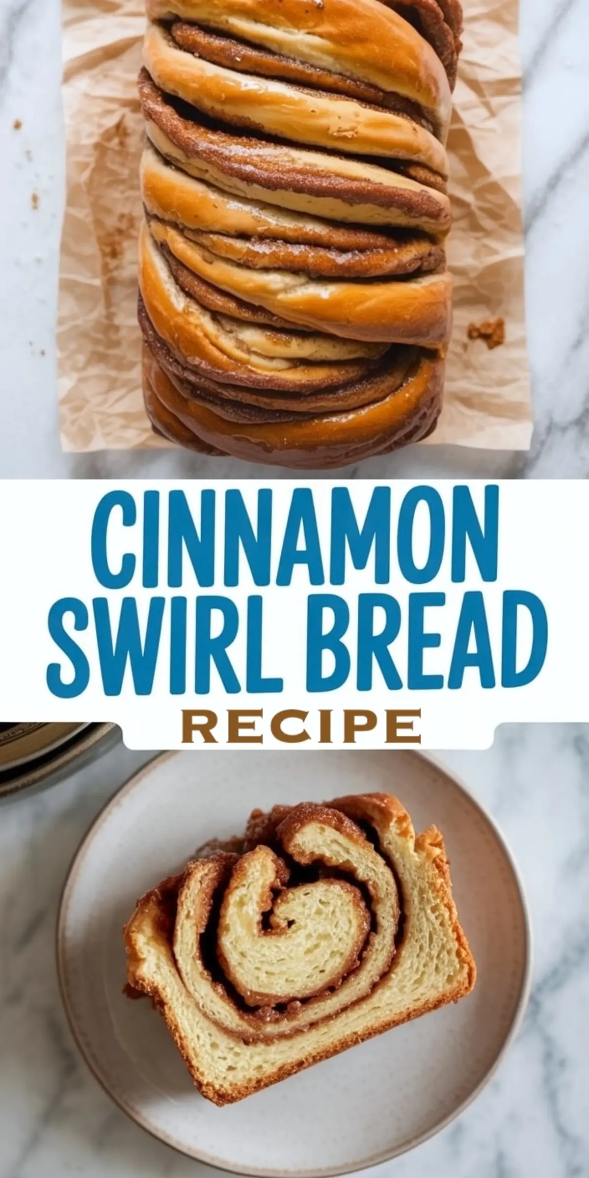 Glazed cinnamon swirl bread loaf with twisted layers shown above bold text reading “Cinnamon Swirl Bread Recipe,” paired with a slice on a plate showing detailed cinnamon spiral interior.