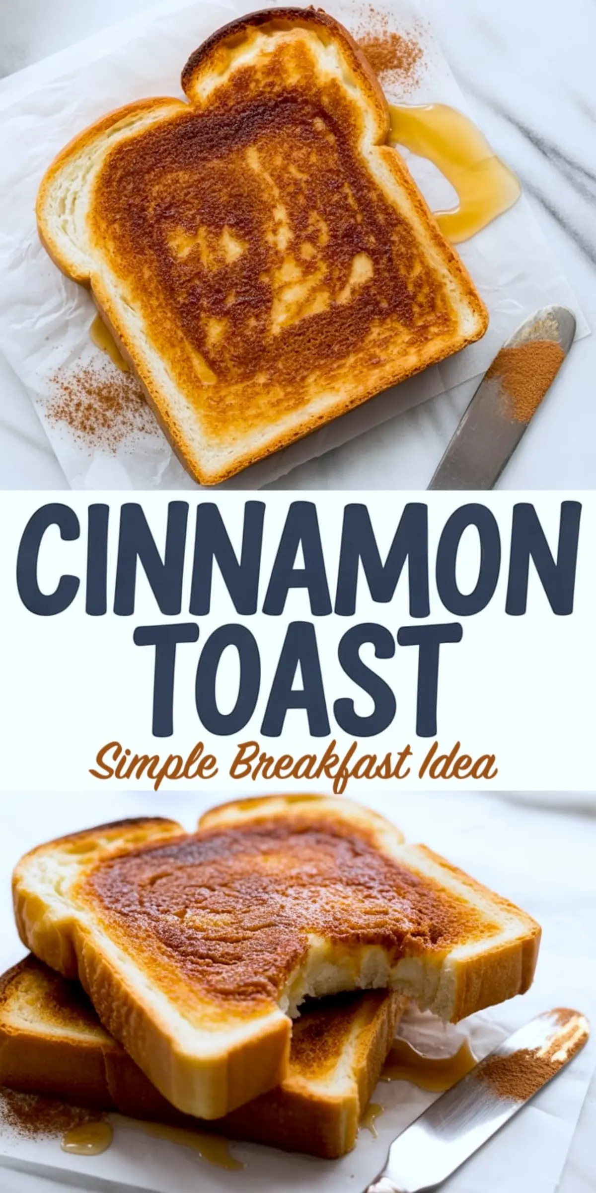 Top and bottom views of cinnamon toast on parchment paper with honey drizzle and cinnamon powder, featuring text overlay that reads “Cinnamon Toast Simple Breakfast Idea,” and showcasing a slice with a bite taken out.
