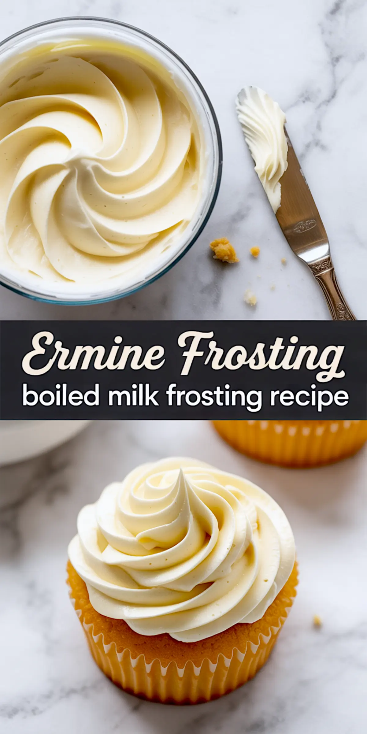 Top image displays a glass bowl of fluffy frosting with elegant swirls and a butter knife with a generous smear of icing; bottom image captures a vanilla cupcake topped with homemade ermine buttercream frosting. This icing frosting is perfect for creating bakery-style finishes at home.