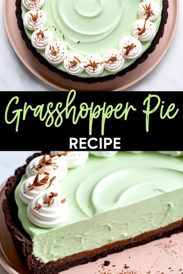Collage image showing a whole grasshopper pie with chocolate crust, pale green mint filling, and whipped cream swirls topped with chocolate shavings, and a close-up of a sliced piece revealing the layered interior.