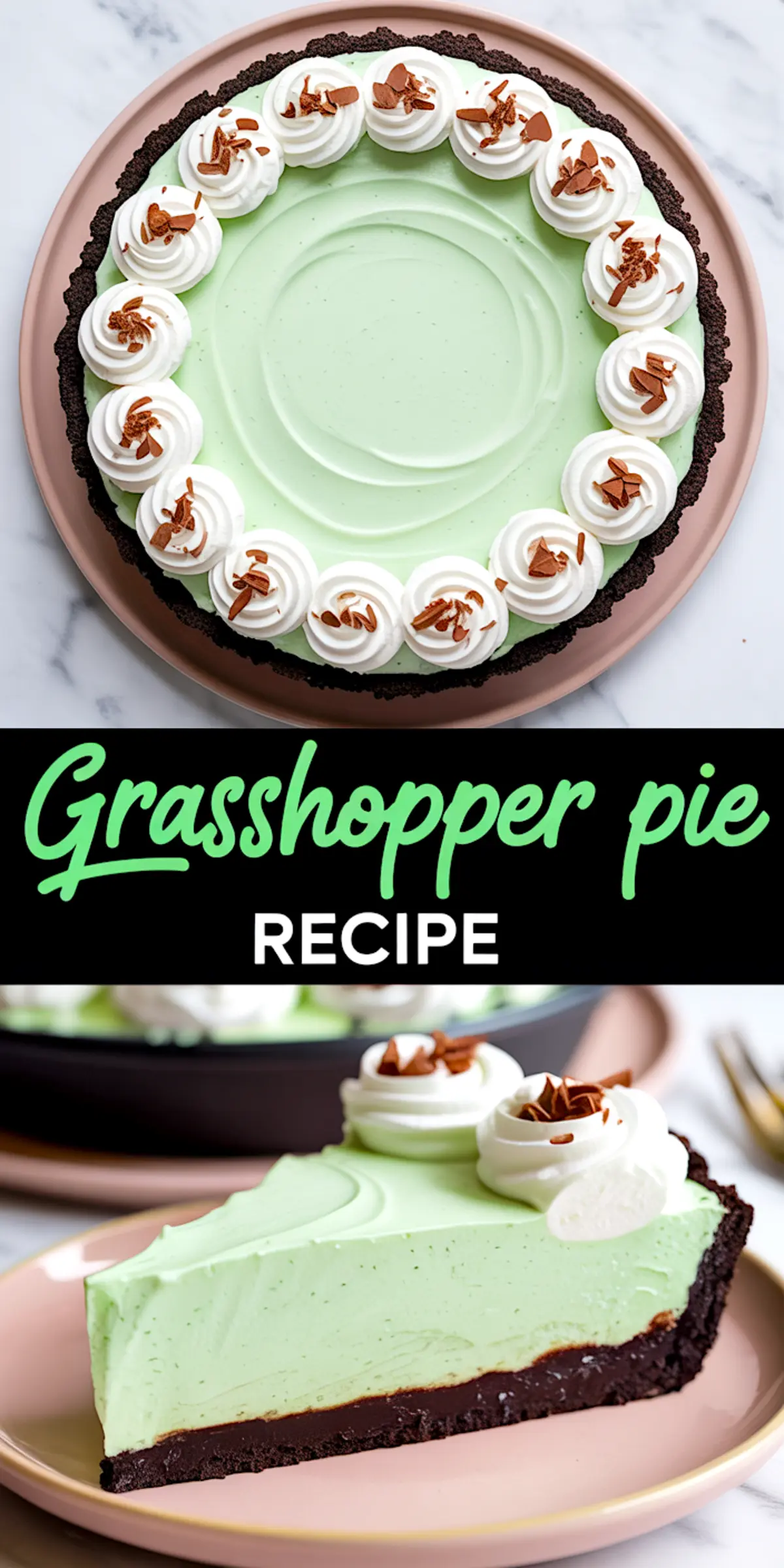 Collage image featuring a top view of a grasshopper pie with whipped cream rosettes and chocolate shavings, and a side view of a plated slice showing the chocolate cookie crust, minty green filling, and rich chocolate base.