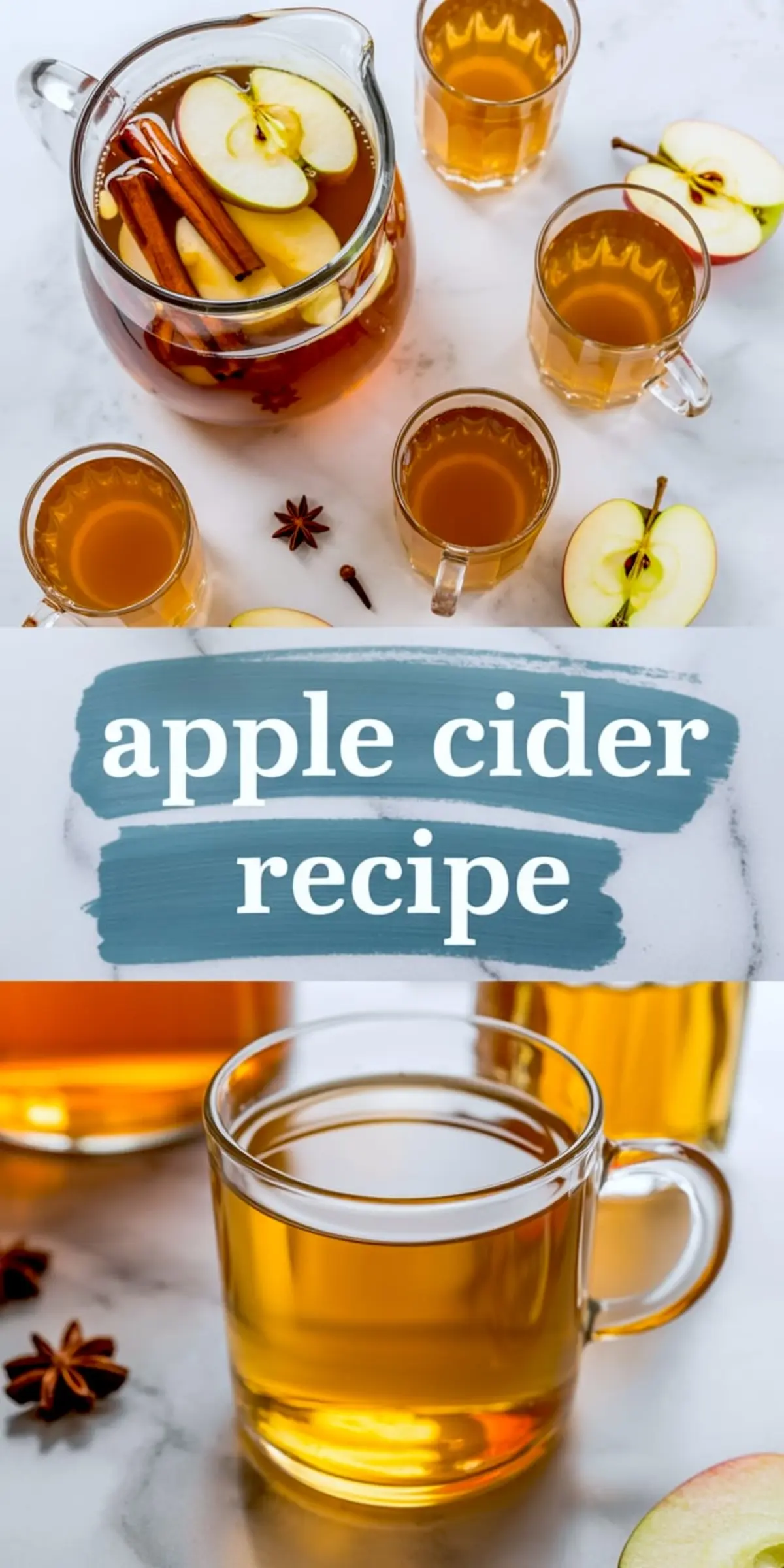 Vertical collage showing a pitcher and glasses of apple cider topped with apple slices and cinnamon sticks on a marble surface, with the text “apple cider recipe” in the center, surrounded by star anise and fresh apple halves.