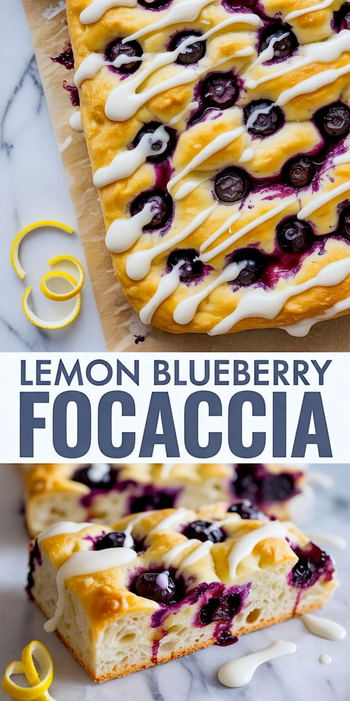 Top-down and side view of lemon blueberry focaccia topped with whole blueberries, white icing drizzle, and lemon zest curls, set on parchment and marble background.

