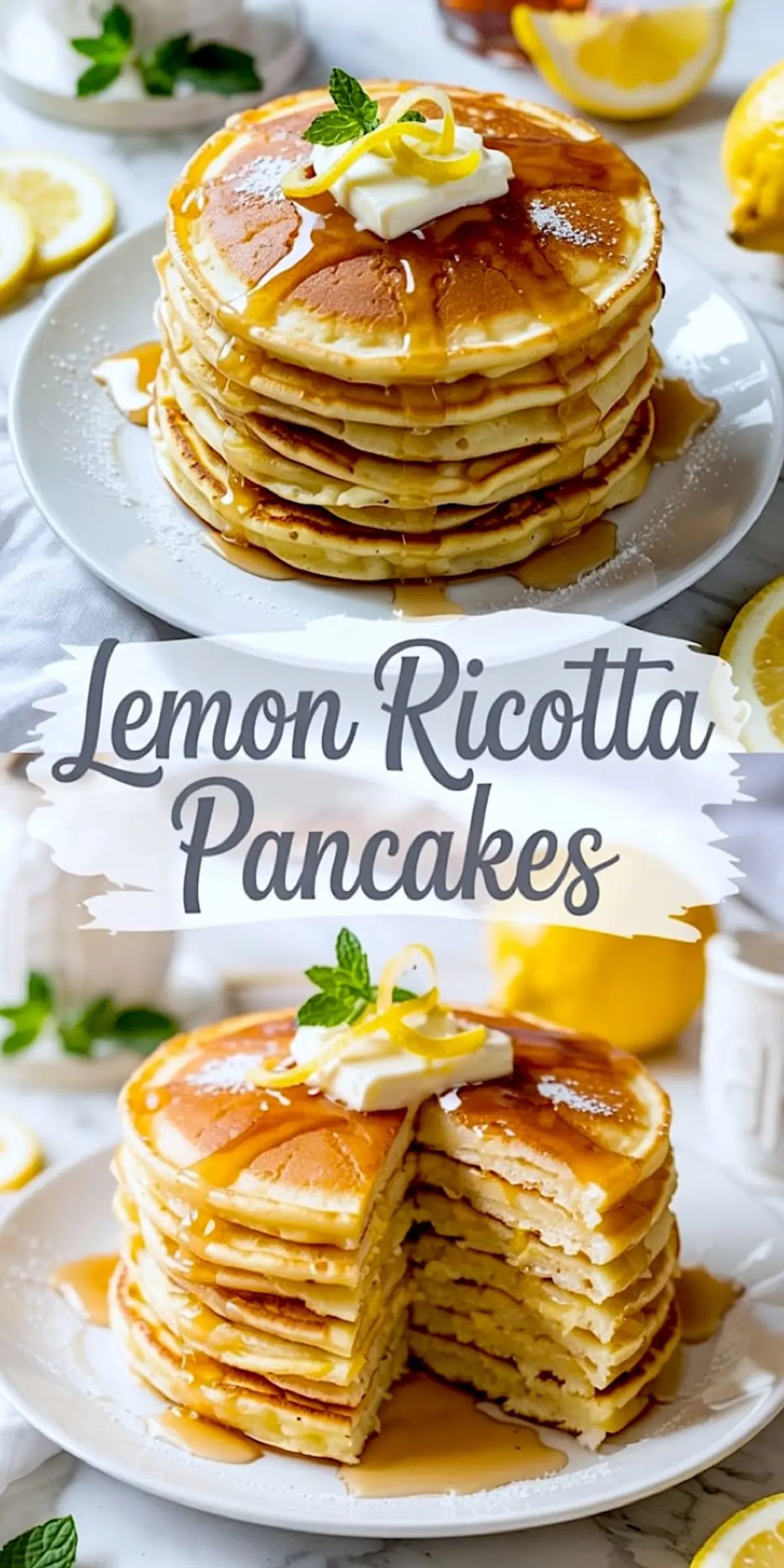 Tall stack of lemon ricotta pancakes garnished with butter, lemon zest, and syrup, with a cut-out slice revealing fluffy texture, styled with mint leaves and fresh lemon slices.

