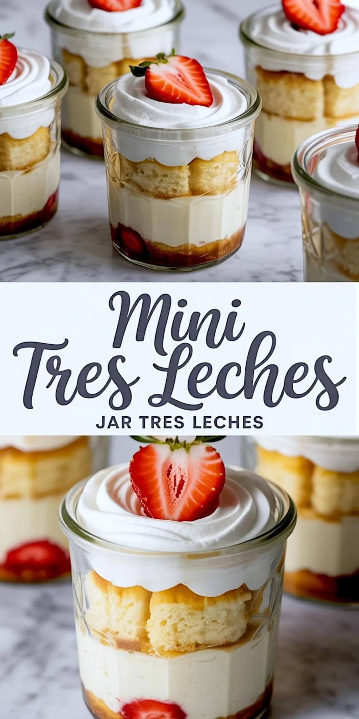 Mini tres leches jars featuring layers of sponge cake, creamy filling, sliced strawberries, and whipped topping, garnished with halved strawberries in a collage that highlights the vibrant presentation from different angles.
