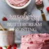 Vertical collage with smooth raspberry buttercream frosting in a bowl and a frosted layer cake on the bottom half, with bold script reading “Raspberry Buttercream Frosting.”