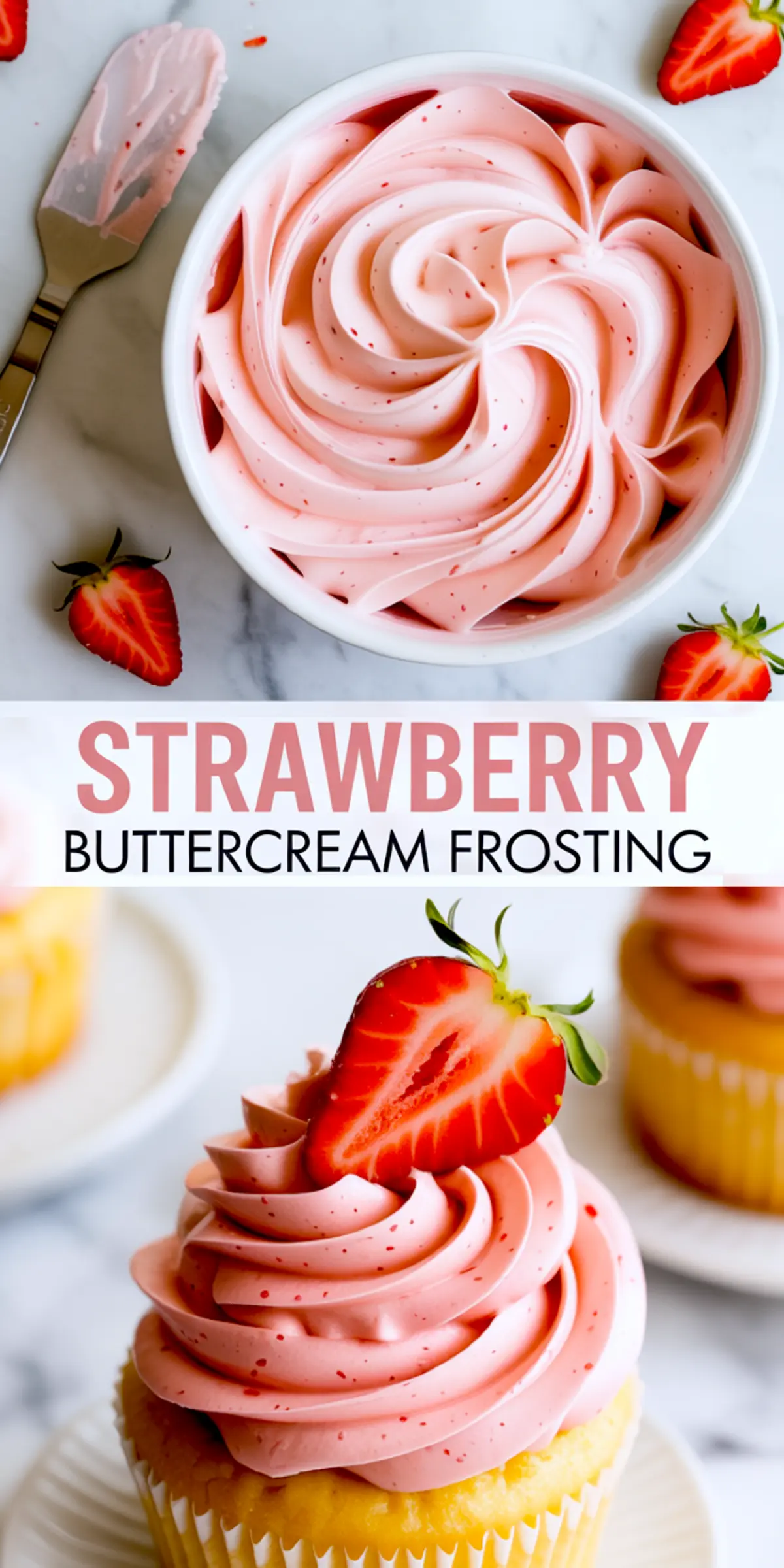 Vertical collage with a bowl of whipped strawberry frosting and a cupcake with strawberry topping, surrounded by fresh halved strawberries and a text overlay stating “Strawberry Buttercream Frosting”.
