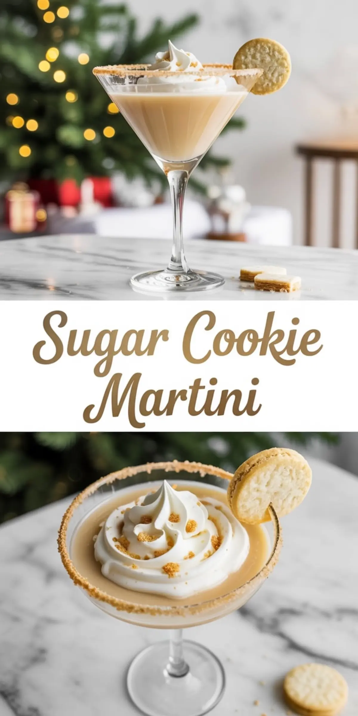 Collage featuring a sugar cookie martini with holiday decor. The top image displays the martini with a whipped cream swirl and cookie on a marble surface, while the bottom close-up captures the crumb rim and creamy drink details in sharp focus.
