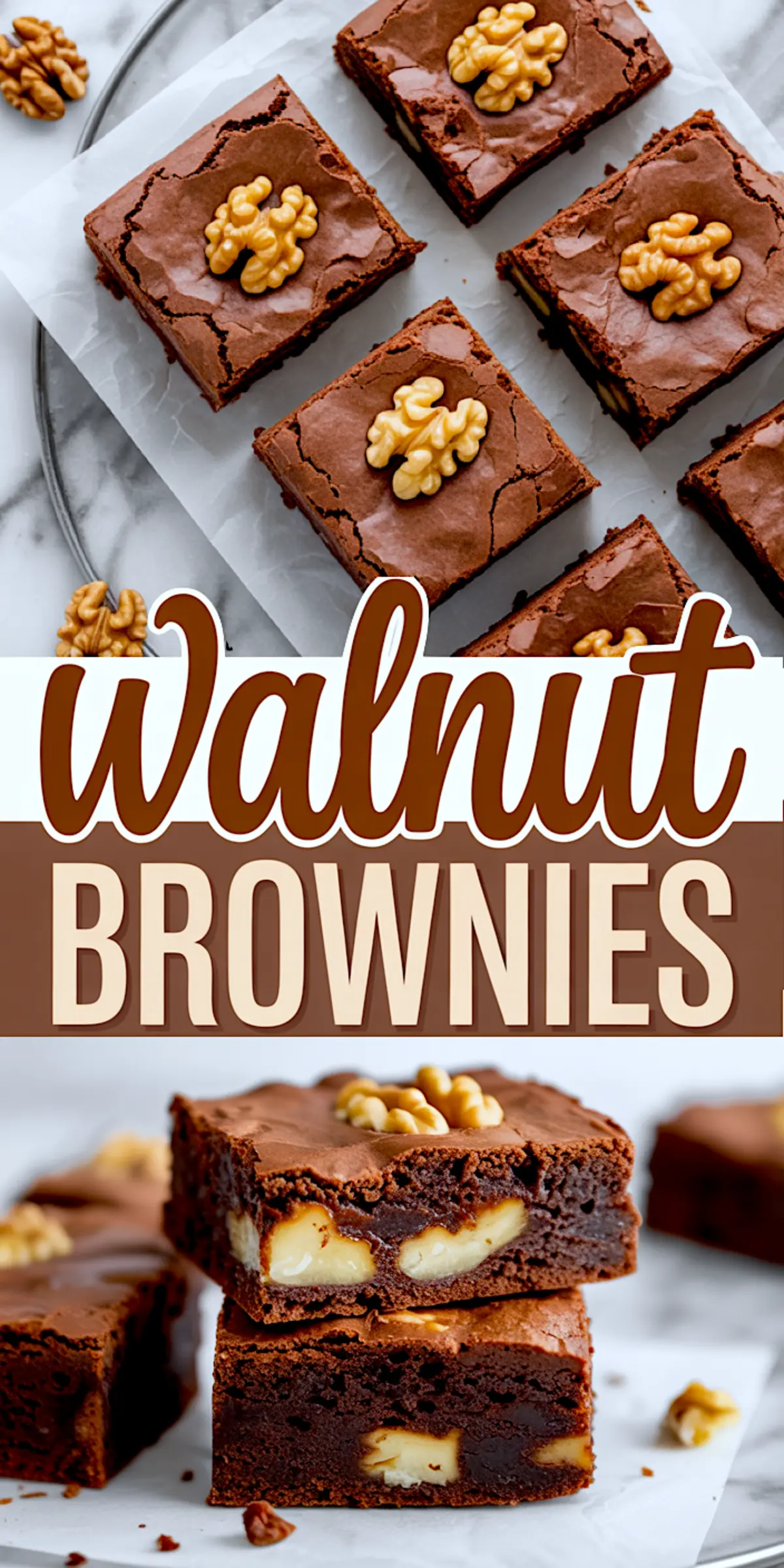 Pinterest collage showing overhead shot of brownies with whole walnuts and stacked slices highlighting gooey chocolate interior, with “Walnut Brownies” text in the center.
