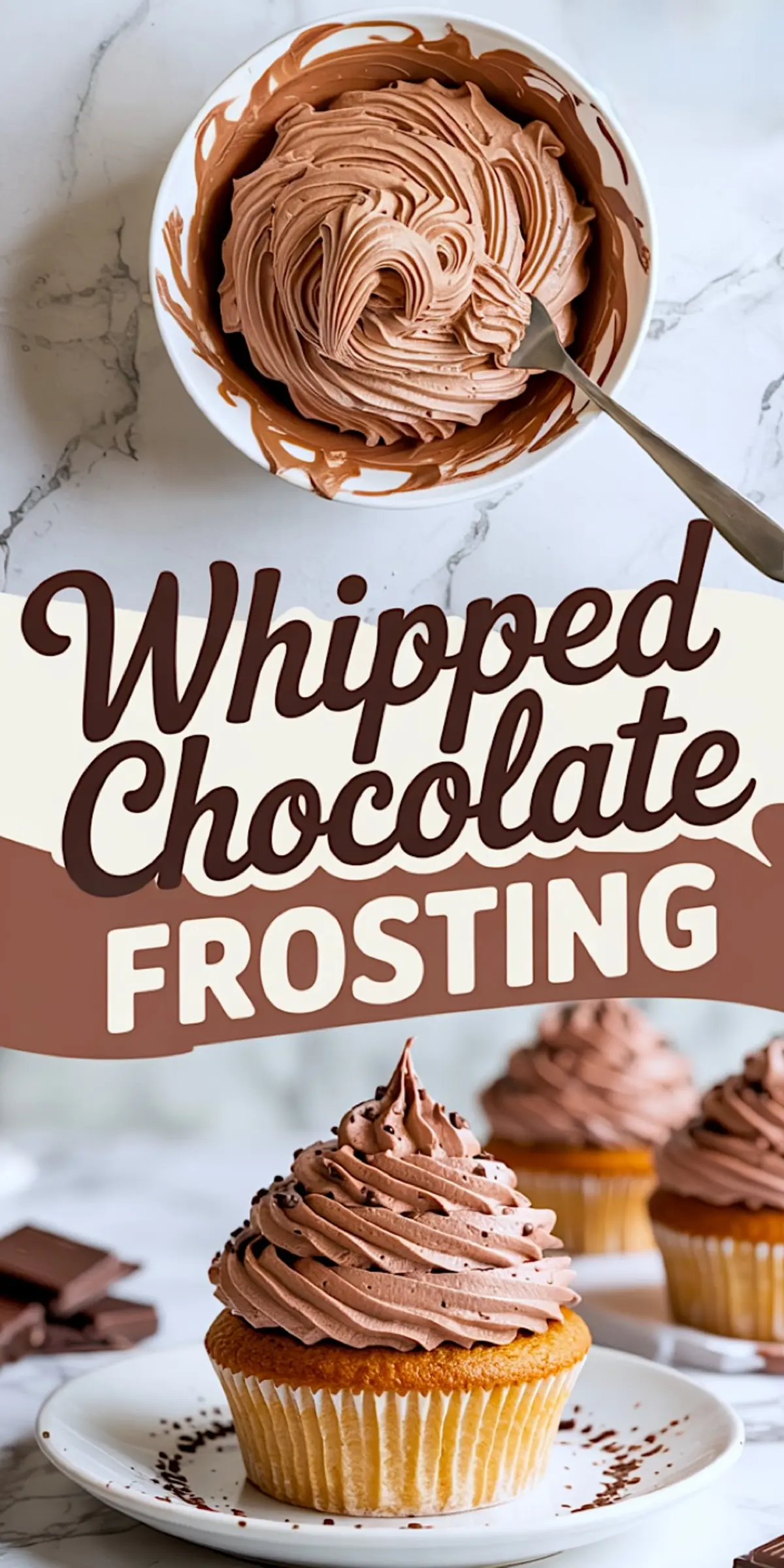 Collage image showing a bowl of whipped chocolate frosting on top and vanilla cupcakes with piped chocolate frosting on the bottom, labeled “Whipped Chocolate Frosting.”