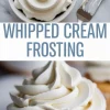 Collage showing swirled whipped cream frosting piped into a bowl and generously layered on top of a golden cupcake, with bold text reading “Whipped Cream Frosting.”