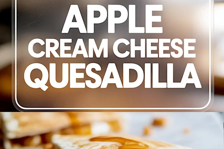 Collage with caramel-drizzled apple cream cheese quesadillas sliced in halves and stacked, accompanied by bold text overlay highlighting the recipe name.