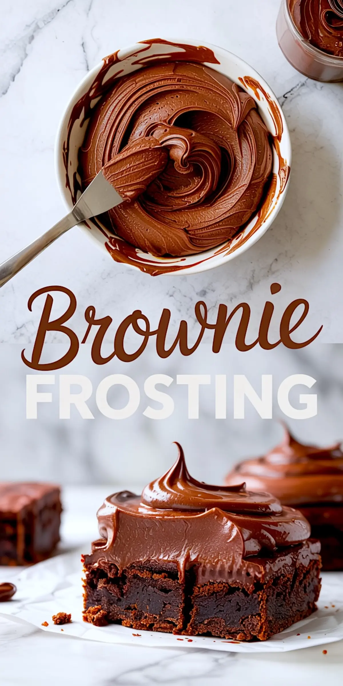 Collage with smooth chocolate brownie frosting swirled in a bowl above, and ultra-moist brownies topped with tall chocolate icing below. Text in the middle says “Brownie FROSTING.” Useful for Frosting For Brownies Easy and Best Brownie Recipe content.
