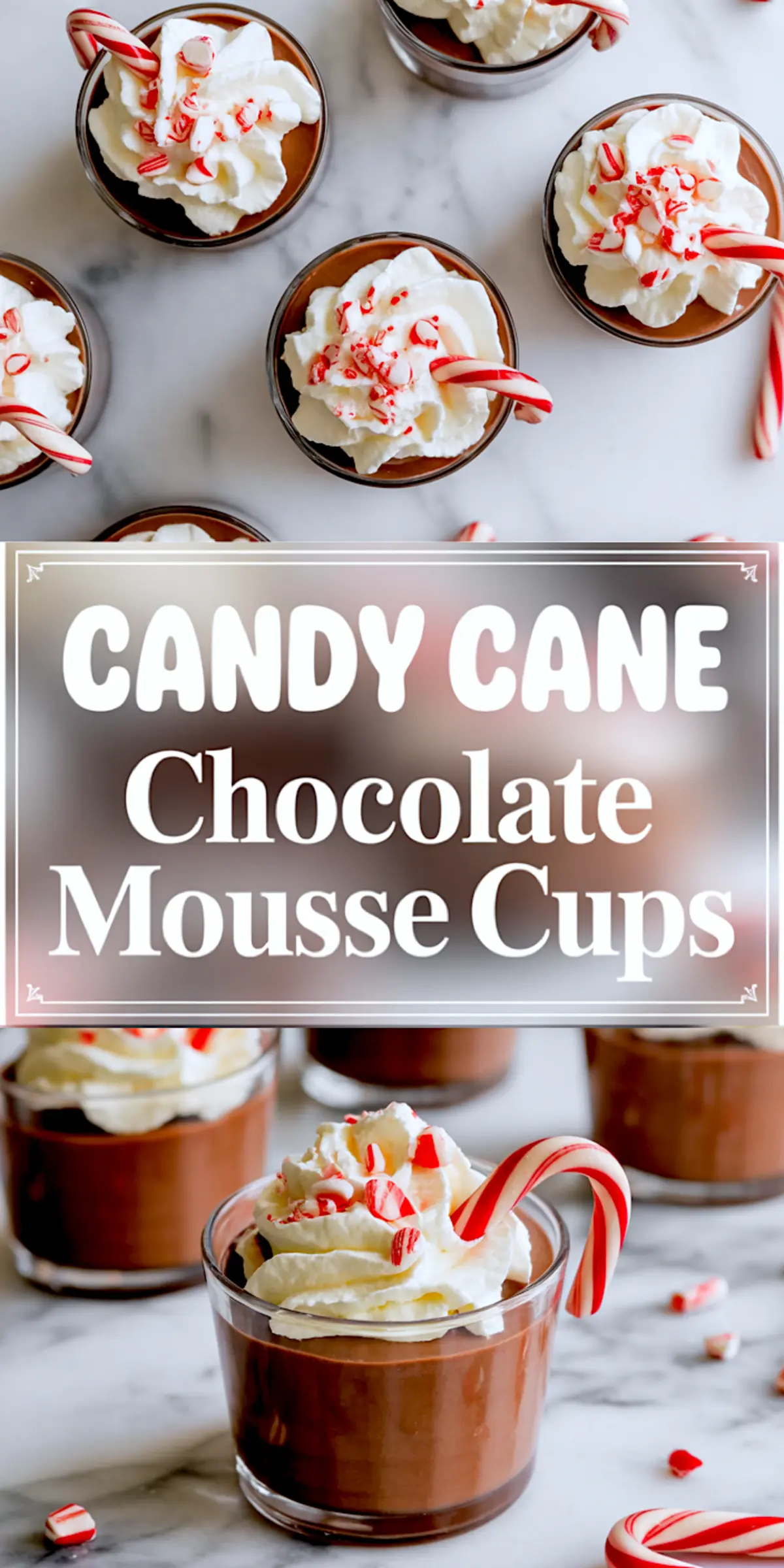 Overhead view of candy cane chocolate mousse cups topped with whipped cream and peppermint pieces, with decorative text overlay for holiday dessert.