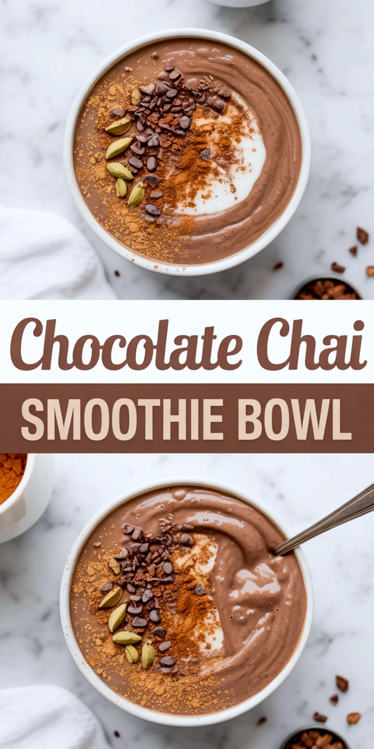 Collage of two chocolate chai smoothie bowls with text overlay, each topped with cardamom pods, mini chocolate chips, cinnamon, and a swirl of yogurt on a marble background.
