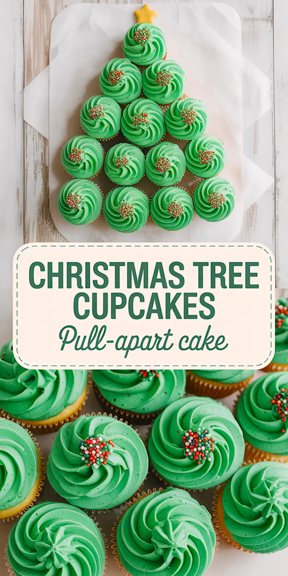 Vertical collage featuring a Christmas tree cupcake pull-apart cake with vibrant green buttercream swirls and red-and-white sprinkle toppers, styled with a large yellow fondant star. Text overlay reads “Christmas Tree Cupcakes Pull-apart Cake,” perfect for holiday party dessert boards and festive cupcake ideas.
