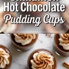 Pinterest-style collage featuring cinnamon hot chocolate pudding cups topped with piped whipped cream and sprinkled cinnamon, with a text overlay in bold font reading “Cinnamon Hot Chocolate Pudding Cups.”