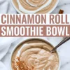 Cinnamon roll smoothie bowl collage with creamy blended base swirled with yogurt and sprinkled with cinnamon crumble, accompanied by a text overlay misspelled as “Cinnamon Roll Smothie Bowl.”