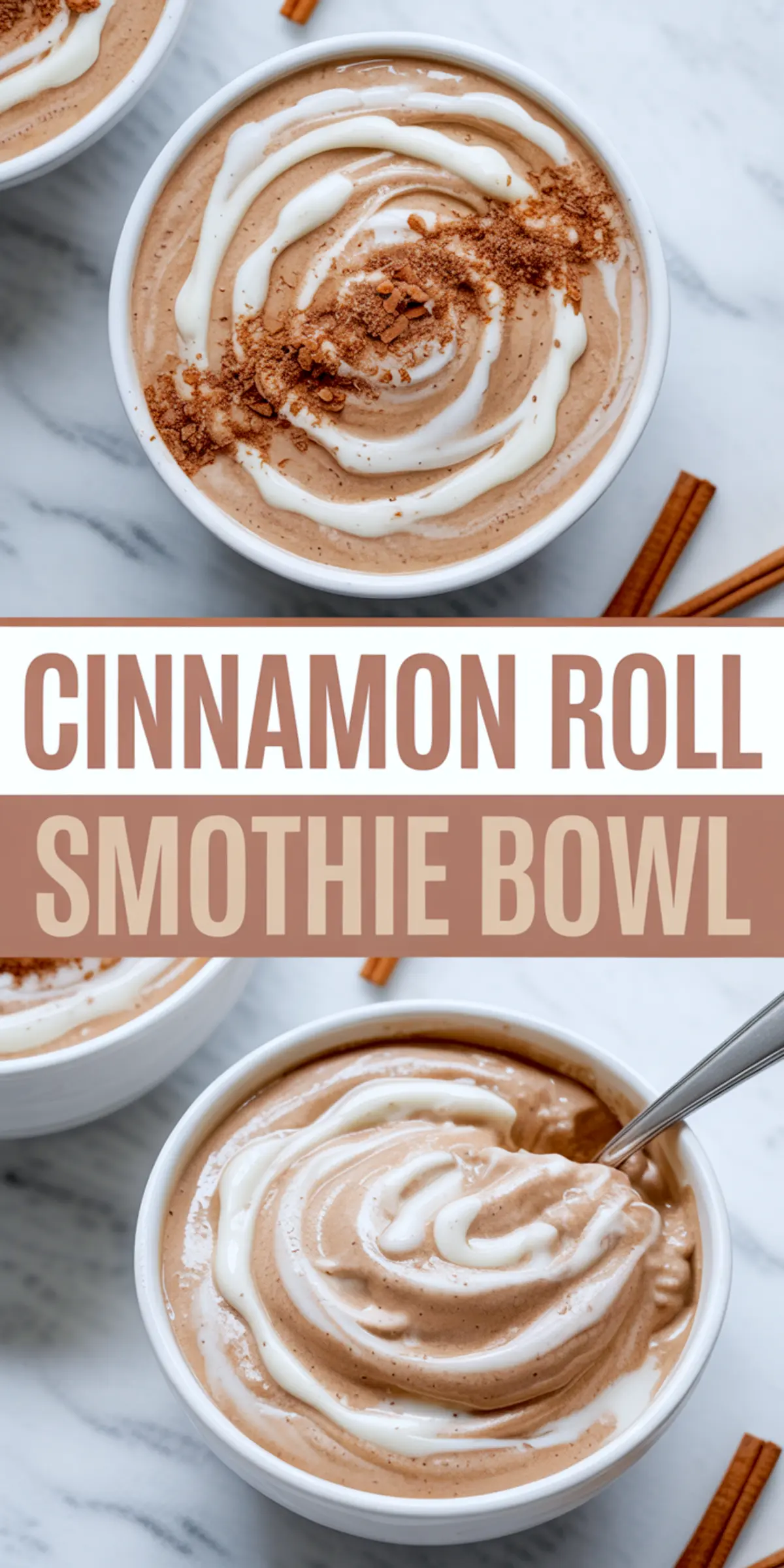 Vertical collage of two cinnamon roll smoothie bowls topped with yogurt swirl and cinnamon crumbles, displayed with a central text overlay reading “Cinnamon Roll Smoothie Bowl” in muted brown tones.