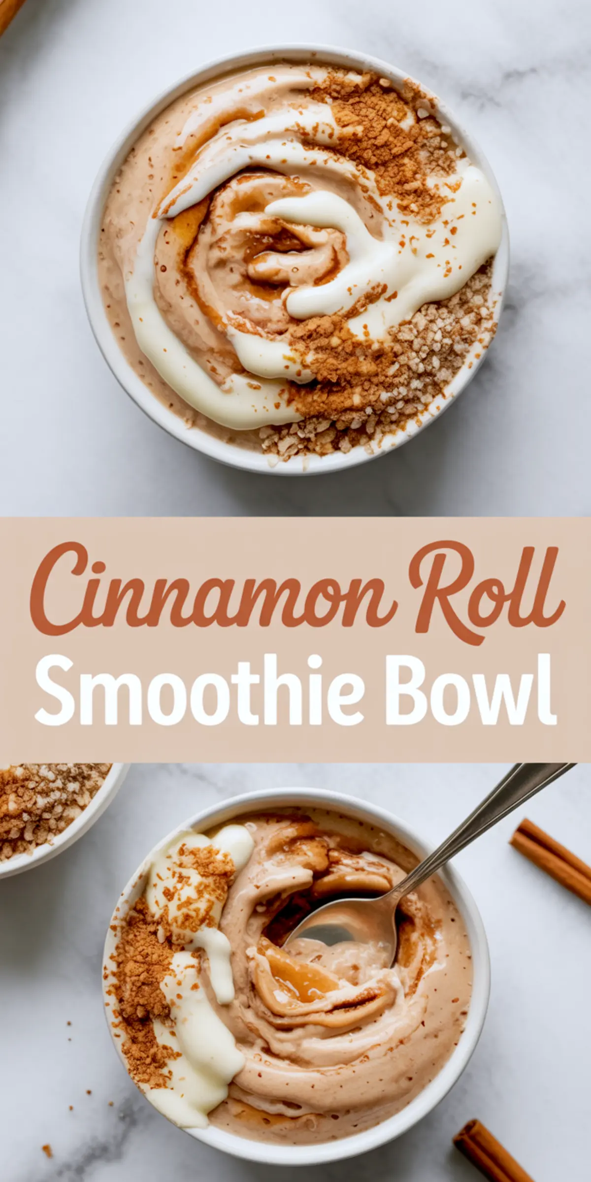 Cinnamon roll smoothie bowl collage showing a bowl topped with cinnamon crumble, yogurt drizzle, and brown sugar crystals, with a second bowl partially eaten, all arranged beside cinnamon sticks and a text overlay reading “Cinnamon Roll Smoothie Bowl.”