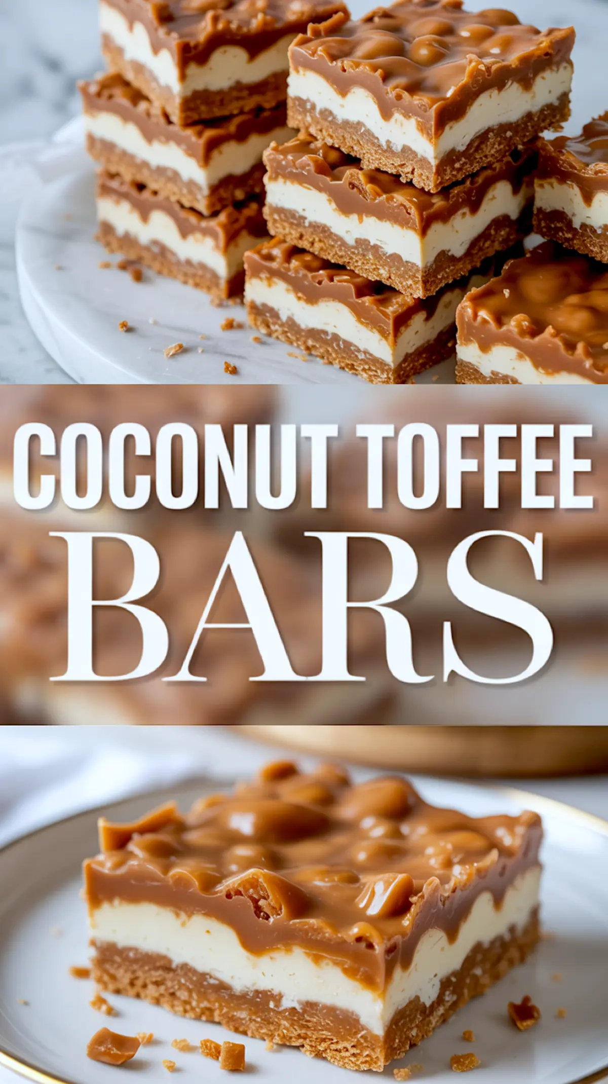 Tall vertical layout showcasing close-up coconut toffee bar slice and stacked bars with layered textures and “Coconut Toffee Bars” text overlay in large serif font.
