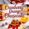 Vertical image collage showing overhead view of cranberry orange cheesecake with glossy topping and a plated slice below, framed by sugared cranberries and halved oranges, with scripted text reading “Cranberry Orange Cheesecake”.
