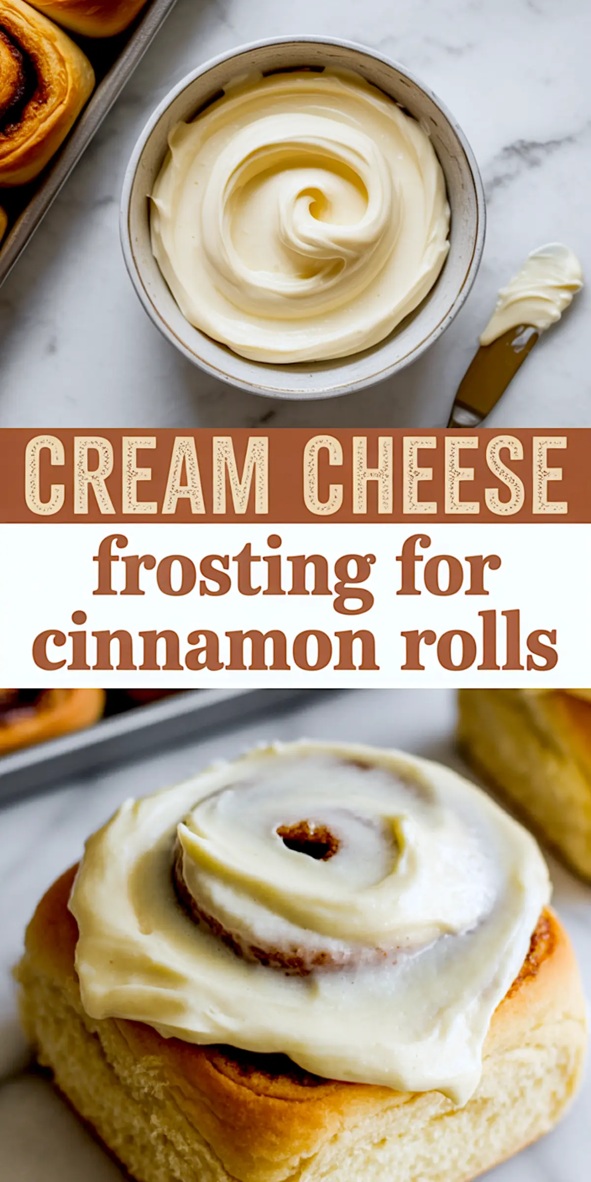 Top and bottom collage featuring a bowl of swirled cream cheese frosting and a frosted cinnamon roll, with bold text that reads “Cream Cheese Frosting for Cinnamon Rolls” across the center.