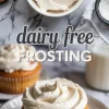 Top-down collage featuring a bowl of swirled vanilla frosting above and a frosted golden cupcake below, with bold text reading “dairy free frosting,” showcasing vegan dessert styling.
