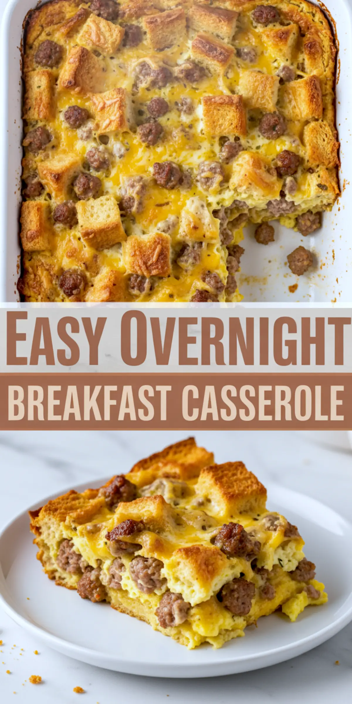 Homemade overnight breakfast casserole collage featuring a baked dish of golden bread cubes, sausage, and melted cheese, with a plated serving of layered eggs, sausage, and cheddar. Perfect make ahead breakfast casserole idea.
