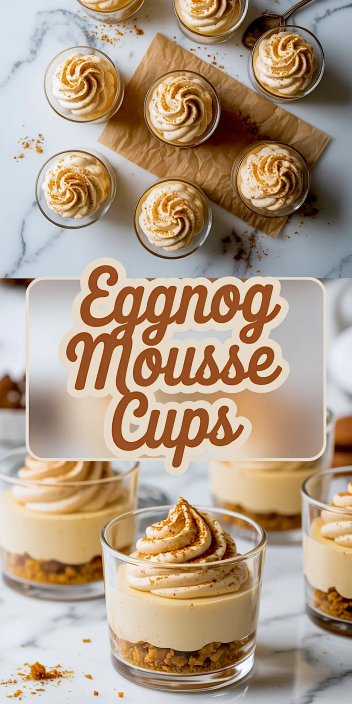 Collage with two views of eggnog mousse cups garnished with nutmeg and cookie crumble, labeled “Eggnog Mousse Cups.”