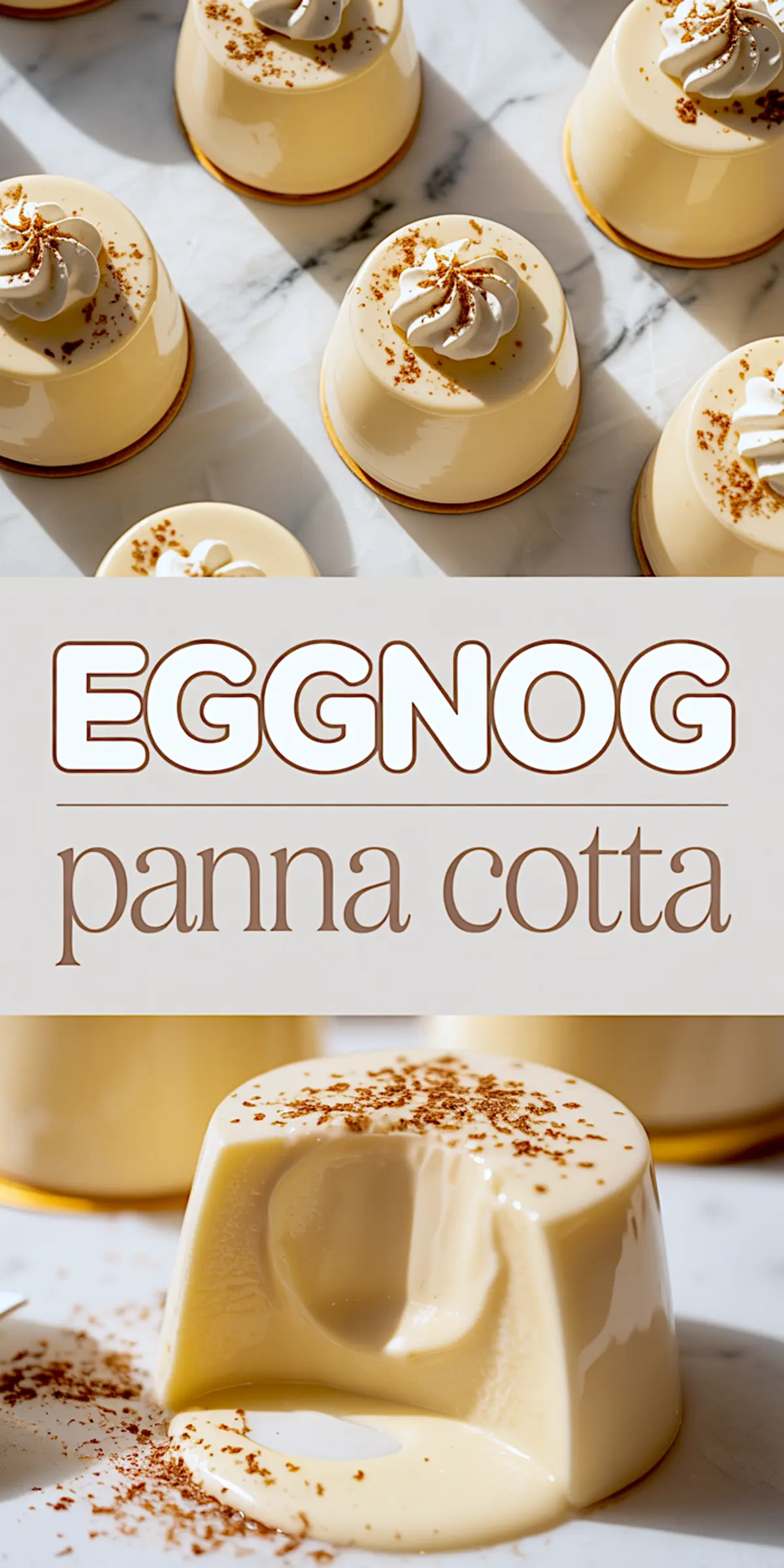 Top view of creamy eggnog panna cotta topped with whipped cream and cinnamon, arranged on a marble surface; bottom half shows a close-up of a single panna cotta with a spoonful taken out, highlighting its smooth texture and festive spices.
