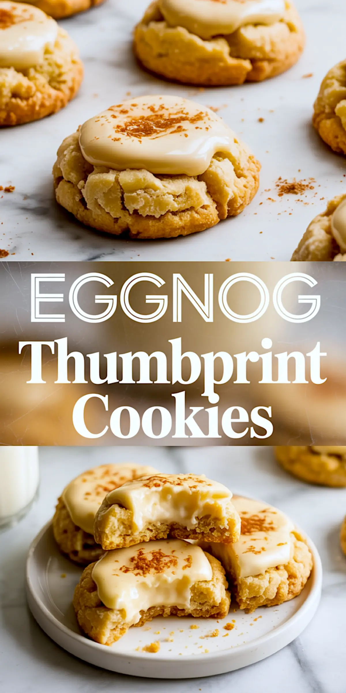 1:2 collage of golden eggnog thumbprint cookies topped with eggnog glaze and sprinkled with nutmeg, featuring a text overlay reading “EGGNOG Thumbprint Cookies” and a close-up of soft cookies stacked on a white plate.