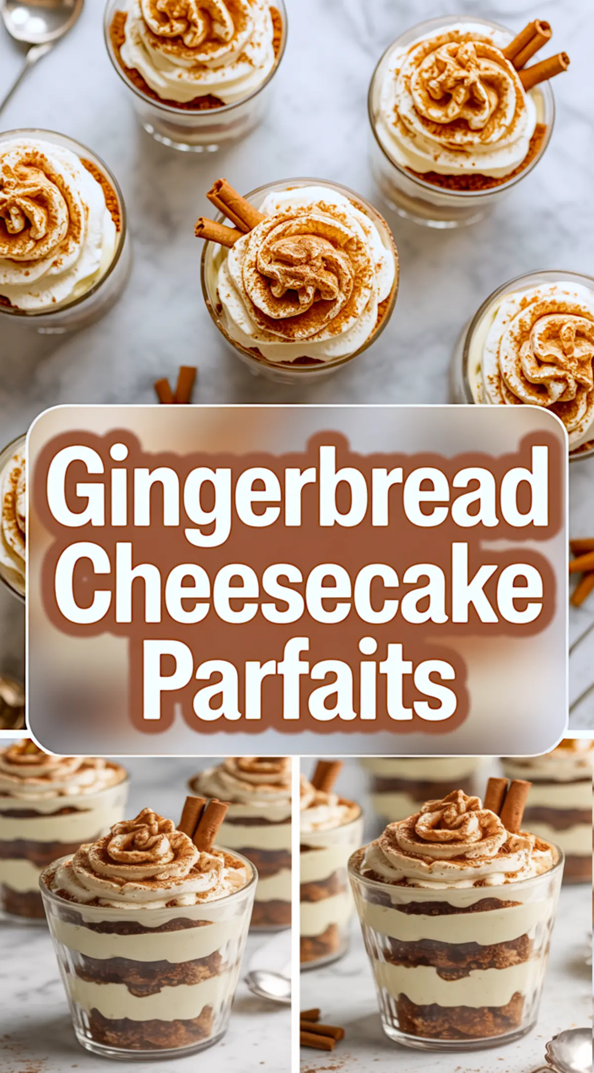 Overhead and front-facing collage of mini gingerbread cheesecake parfaits garnished with whipped topping and cinnamon sticks, labeled with bold “Gingerbread Cheesecake Parfaits” text across the center for Pinterest sharing.
