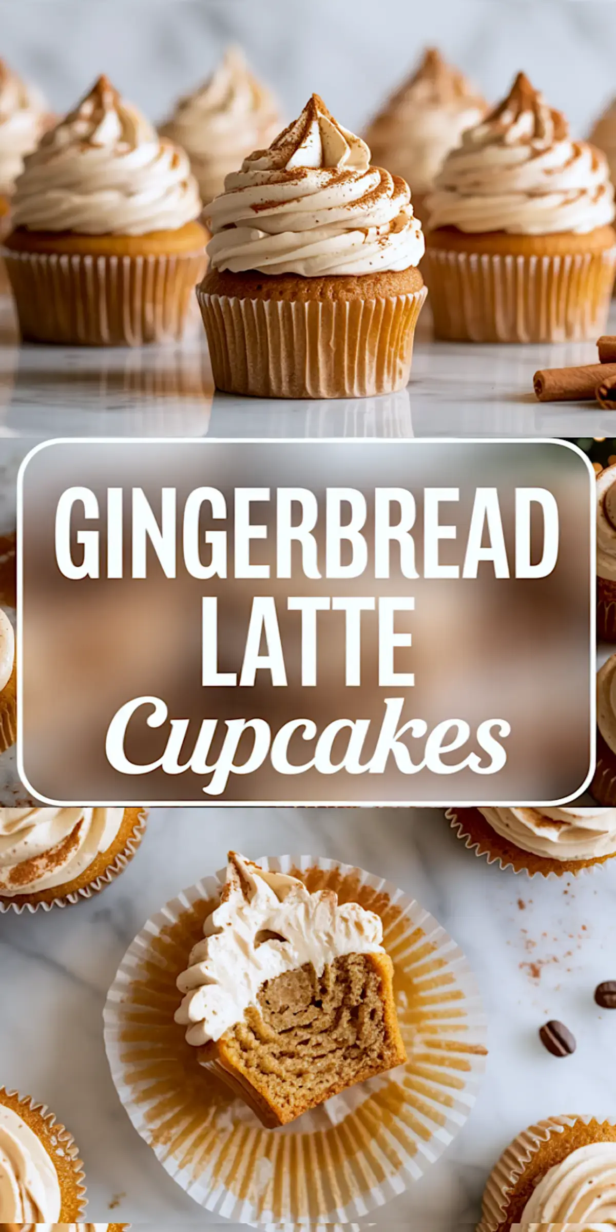 A vertical collage with frosted gingerbread latte cupcakes on the top half and a bitten cupcake on the bottom half, with a bold title text in the center reading “Gingerbread Latte Cupcakes.”
