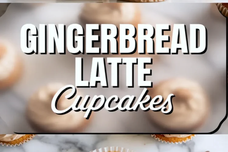 A vertical collage featuring frosted gingerbread cupcakes topped with mini cookies on the top and a cut-open cupcake at the bottom, with bold center text stating “Gingerbread Latte Cupcakes.”