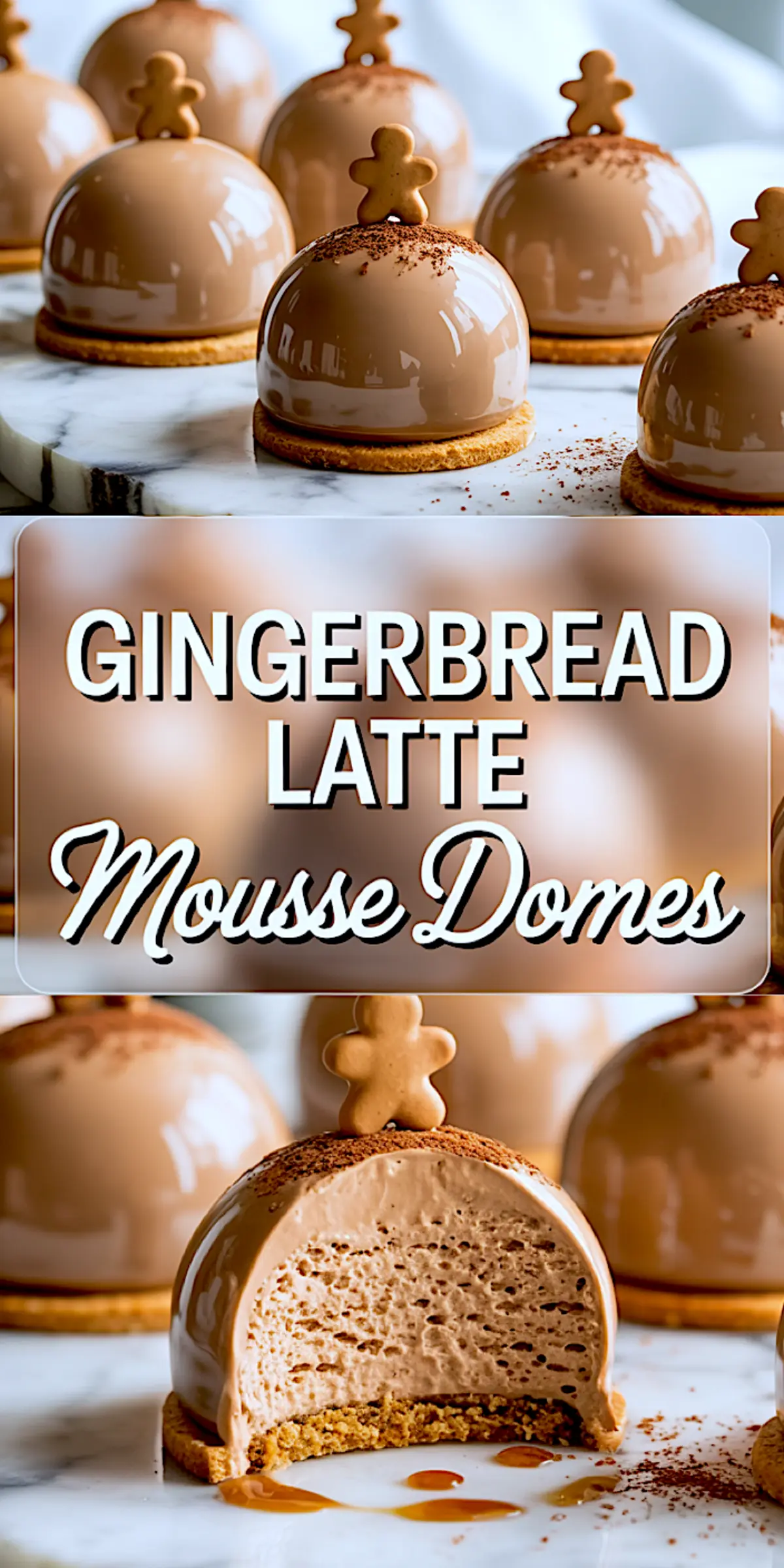 Pinterest collage featuring shiny gingerbread mousse domes with gingerbread man toppers and cocoa dusting, paired with a bold text overlay and a close-up cut to display the mousse texture and cookie crust.
