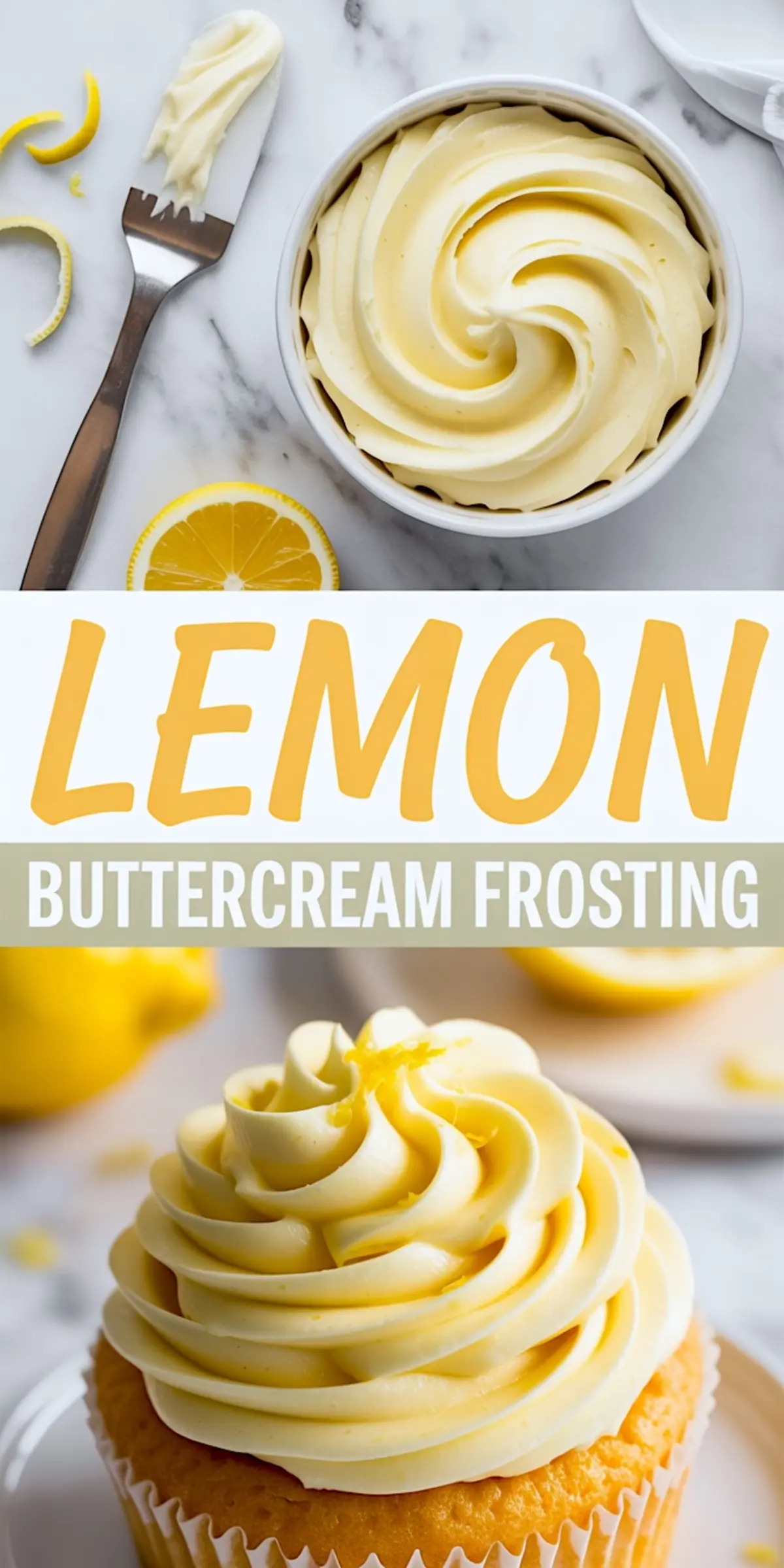 Bright collage combining a swirl of lemon frosting in a bowl, a metal spatula with frosting, and a cupcake topped with yellow buttercream, labeled with “Lemon Buttercream Frosting” in bold text for dessert recipe graphics.