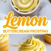 Top-down collage showing a white bowl of lemon frosting with swirled texture, a frosted cupcake topped with lemon zest, and orange script text reading “Lemon Buttercream Frosting,” styled for baking recipe sharing.