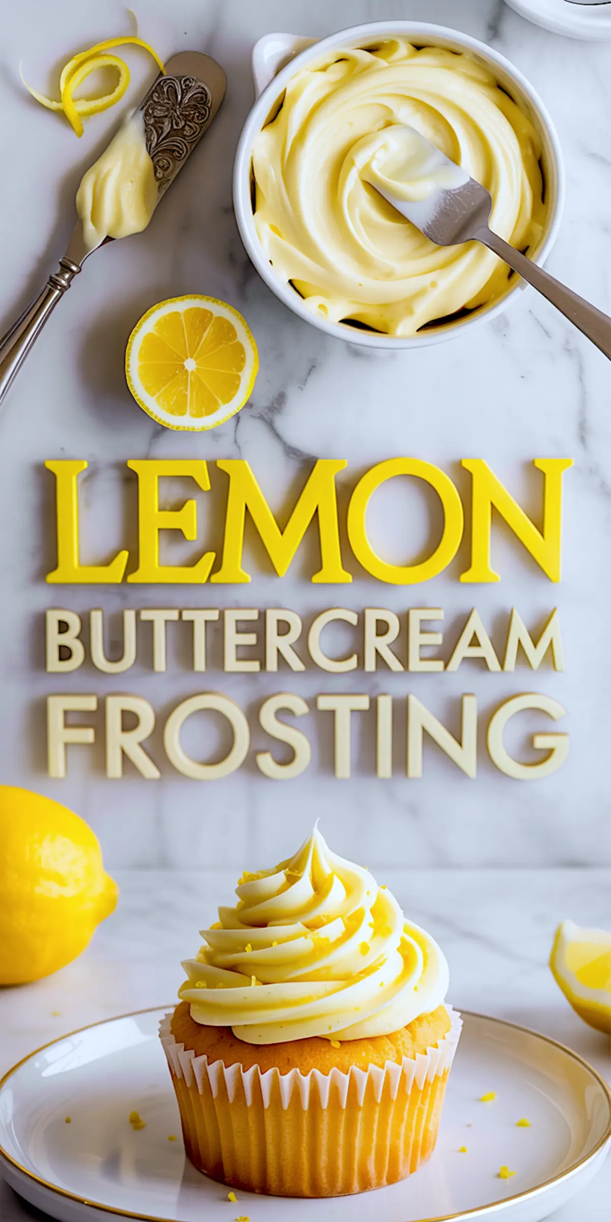 Vertical collage featuring a bowl of lemon frosting with a spatula, a halved lemon, a lemon cupcake with piped frosting, and bold text reading “Lemon Buttercream Frosting,” styled for dessert recipe inspiration.