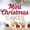 Top-down collage of mini Christmas cakes on a white platter, each decorated with swirled white frosting, bright cranberries, rosemary sprigs, and edible gold stars, with festive lettering overlay.