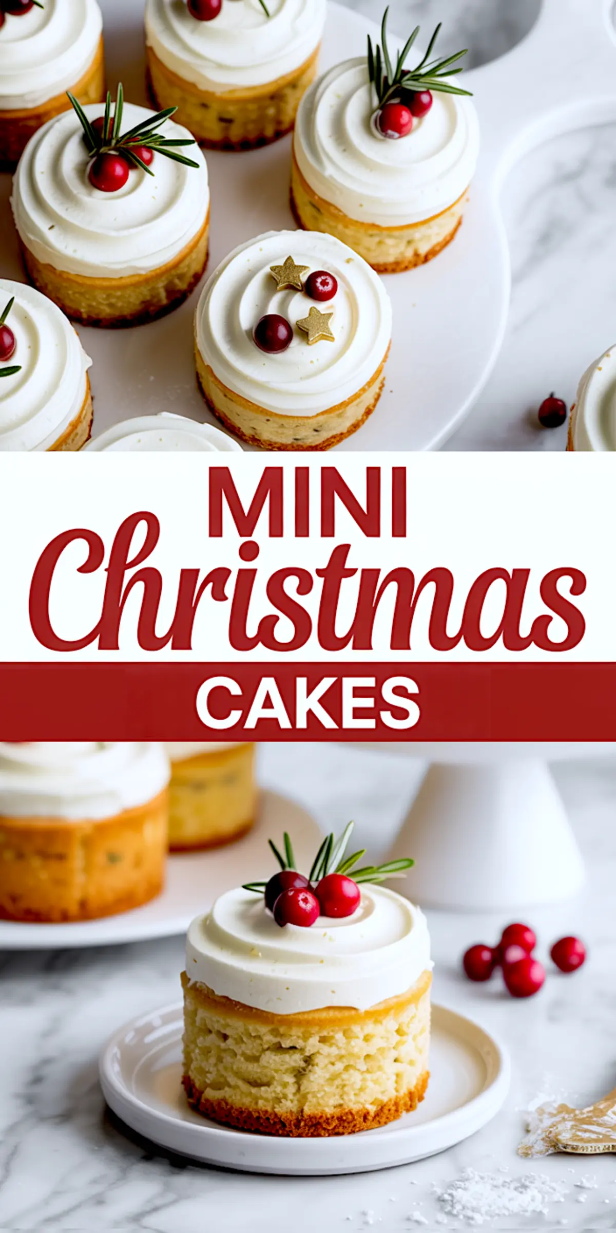Collage image featuring close-up and plated views of mini Christmas cakes with whipped frosting, cranberry and rosemary toppings, and golden star sprinkles, arranged with bold holiday-themed text.