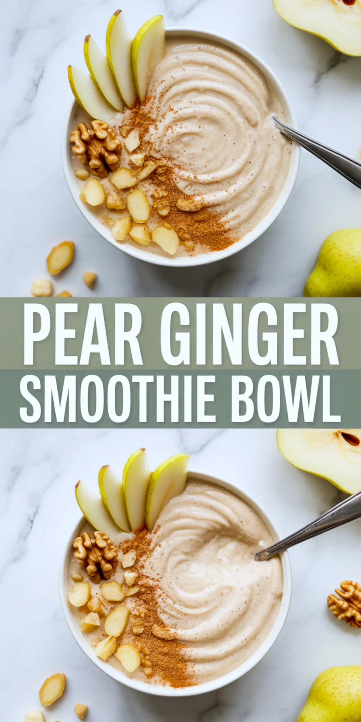 Collage of two overhead shots showing a pear ginger smoothie bowl topped with fresh pear slices, cinnamon, chopped nuts, and walnuts, with text in the middle that reads “Pear Ginger Smoothie Bowl.”
