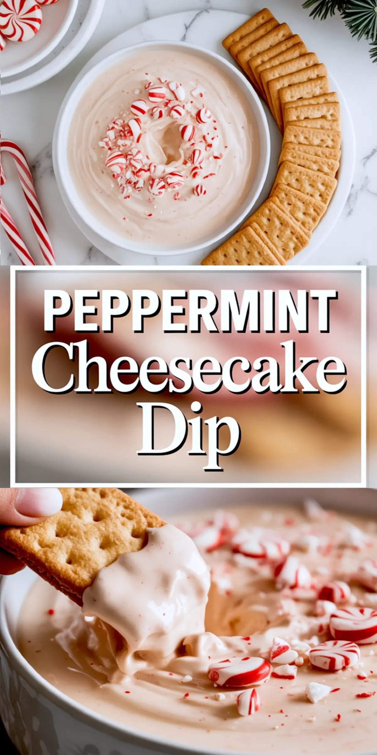 Vertical collage with a festive peppermint cheesecake dip in a white bowl topped with red and white candies and surrounded by crackers and candy canes, paired with a close-up of a cracker dipped in creamy peppermint dessert with bold text overlay reading “Peppermint Cheesecake Dip.”
