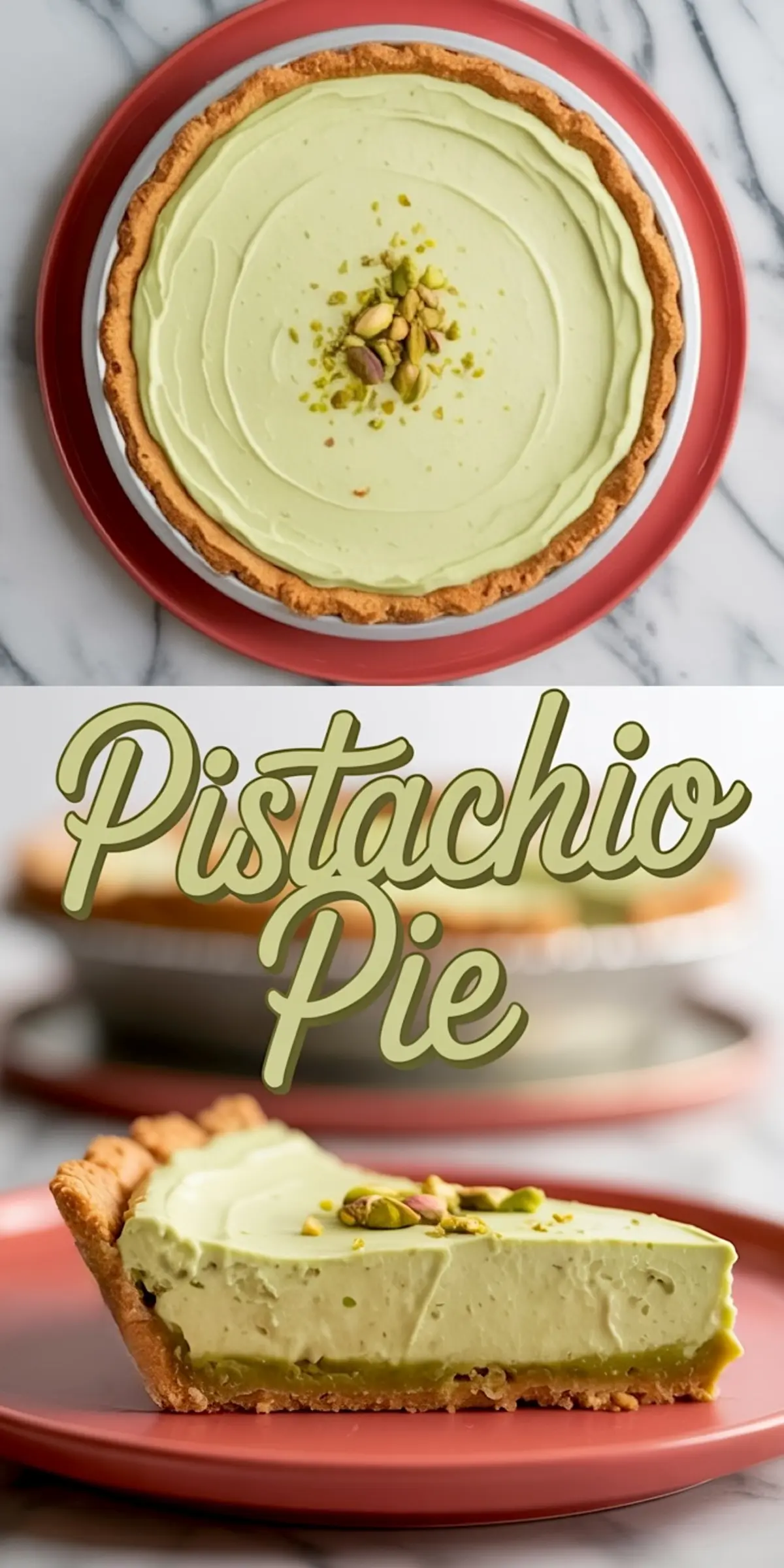 Top-down and angled close-up of a pistachio pie with a nutty graham cracker crust, garnished with whole and chopped pistachios, featuring the title “Pistachio Pie” in green script.

