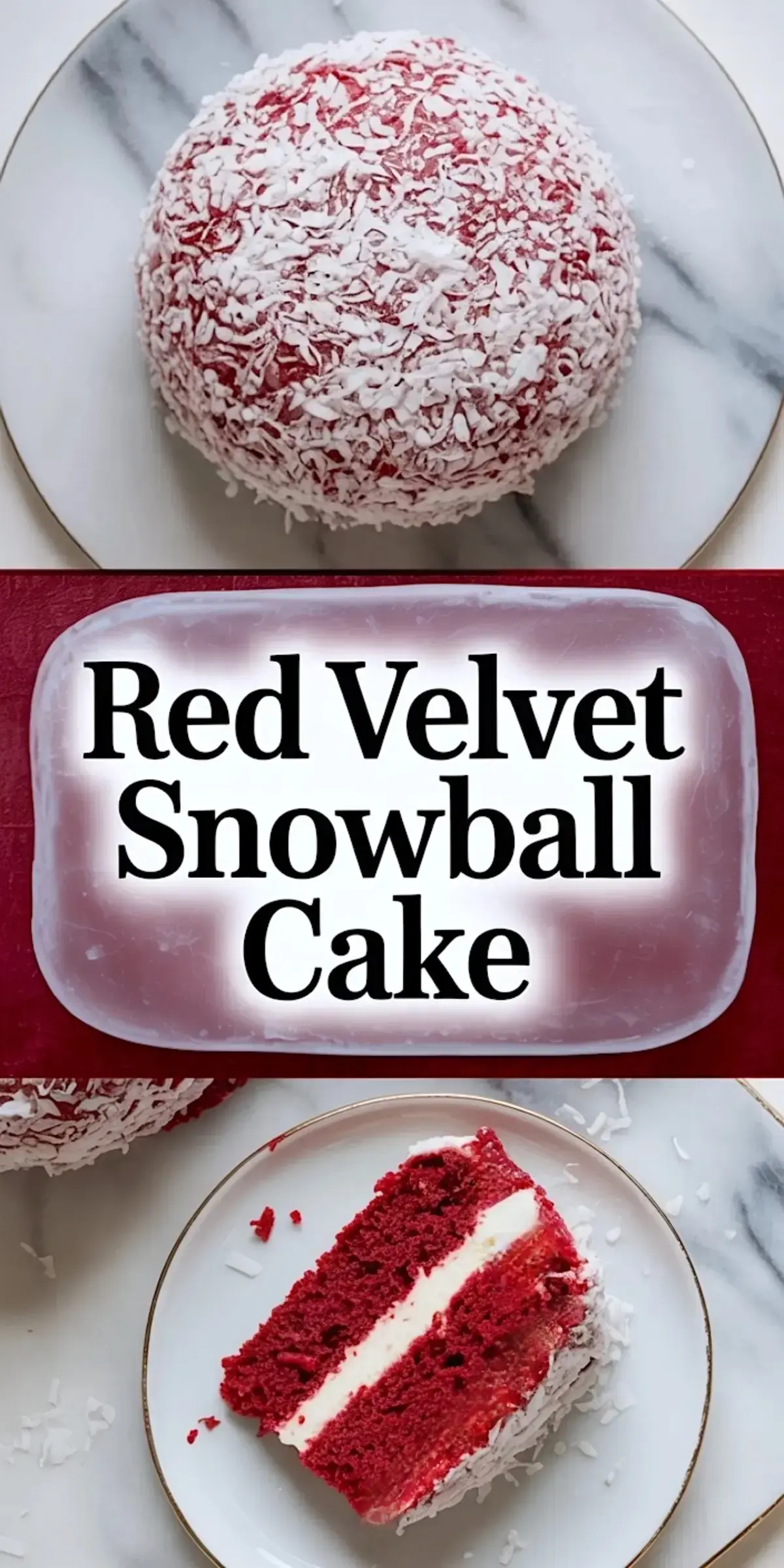 Vertical collage showing a whole red velvet snowball cake coated in shredded coconut on top, bold “Red Velvet Snowball Cake” text in the middle, and a sliced view of the cake with cream cheese filling on a plate at the bottom.