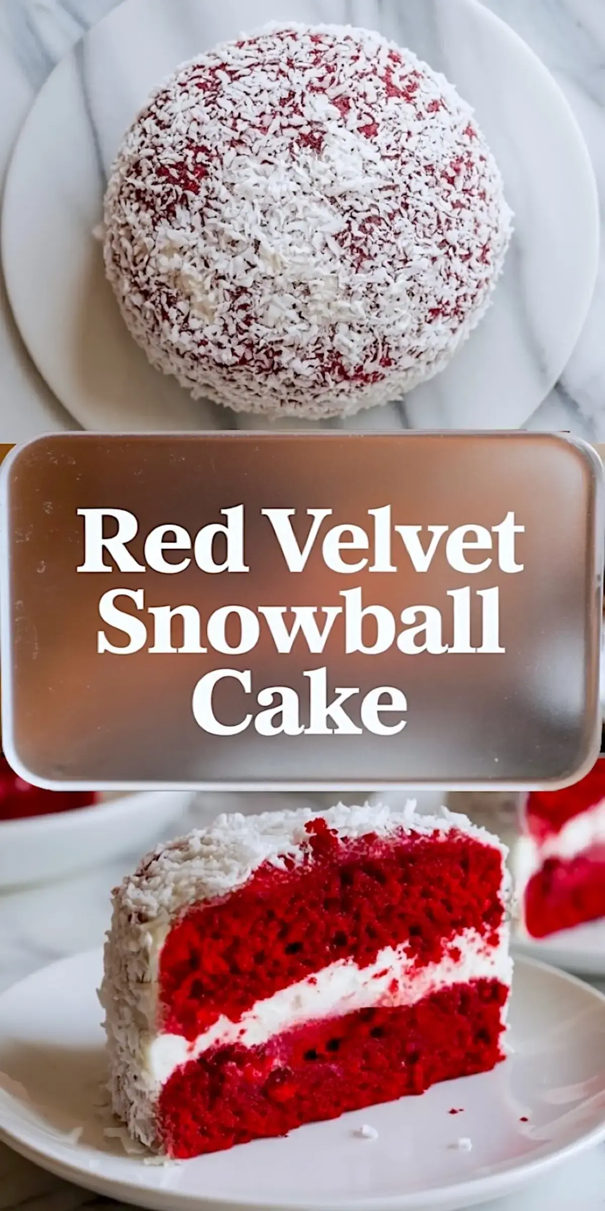 Vertical collage of a coconut-covered red velvet snowball cake on a plate, text label in the center reading “Red Velvet Snowball Cake,” and a close-up slice of cake with white frosting between layers at the bottom.