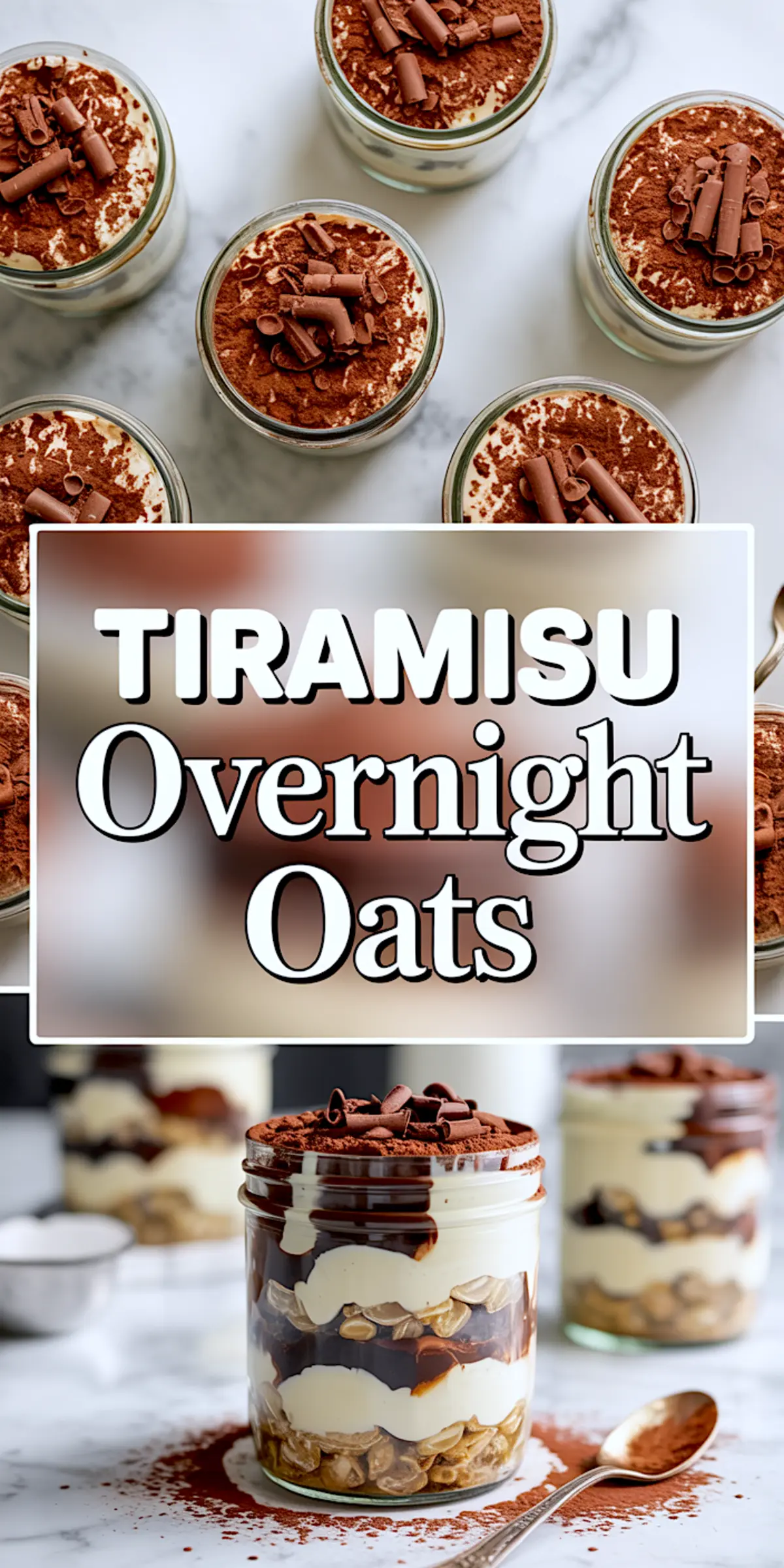 Pinterest collage showing tiramisu overnight oats in glass jars, topped with cocoa powder and chocolate curls, with a bold central title text and close-up of dessert layers including oats, cream, and chocolate.