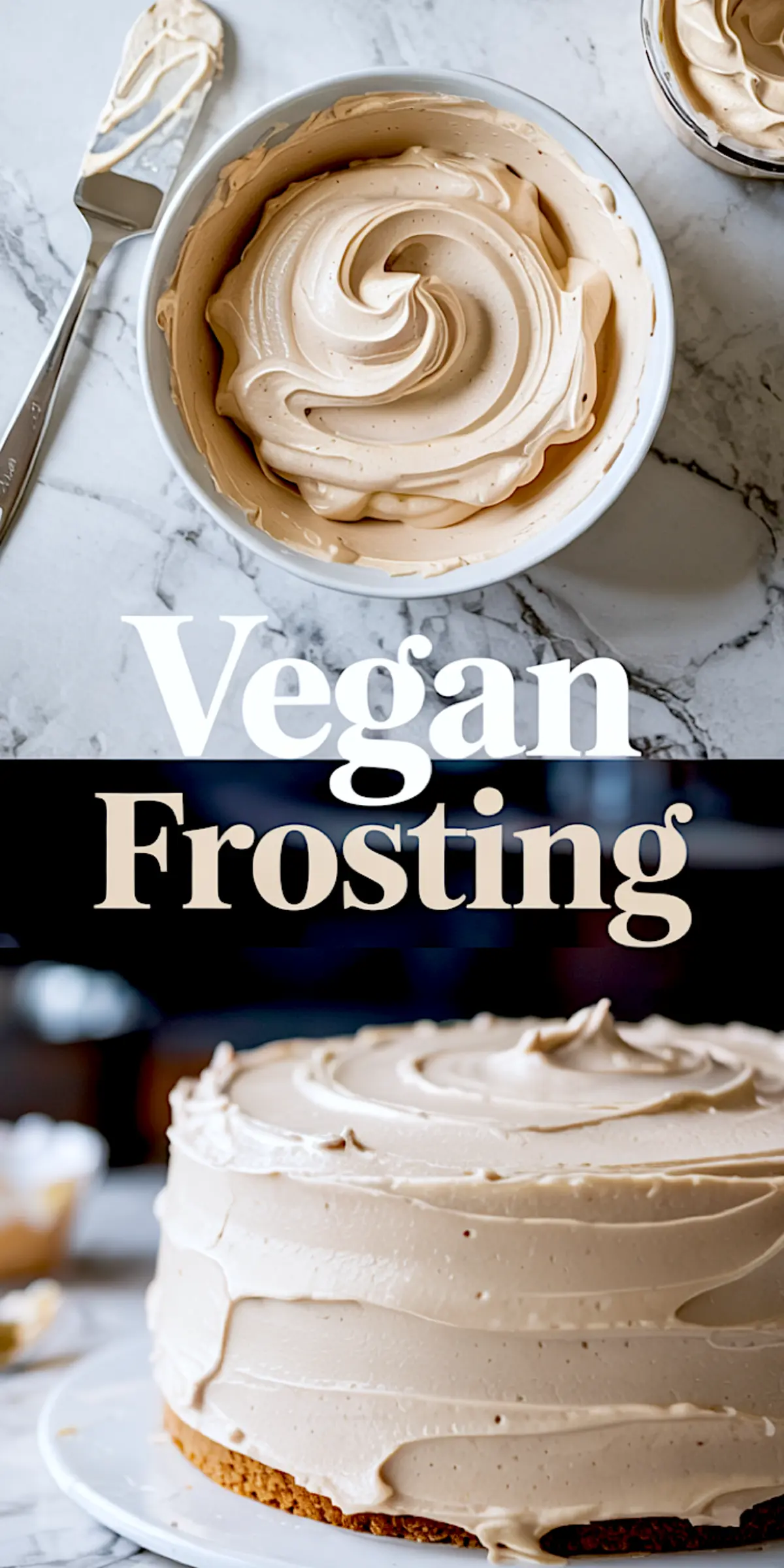 Split collage with a bowl of smooth tan vegan frosting and offset spatula above, a “Vegan Frosting” title in large serif font, and a frosted cake with thick, creamy beige icing below.
