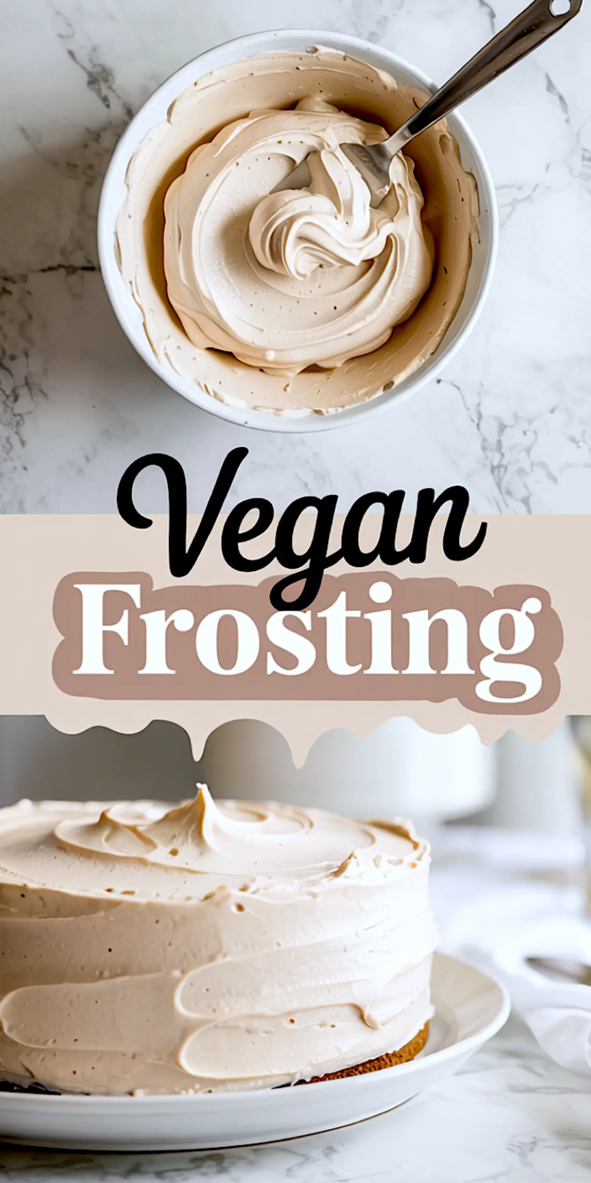 Overhead collage showing a bowl of whipped vegan frosting with a spoon, a “Vegan Frosting” banner in black and white letters, and a frosted cake with soft swirls on a white plate.
